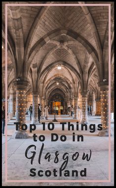 the top 10 things to do in glasgow scotland with text overlay