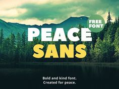 a poster with the words peace sanss and trees in front of a mountain range