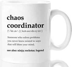 a white coffee mug with the words chaos coordinating on it's front and back sides