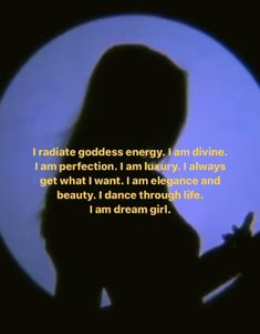 the silhouette of a woman in front of a blue background with text that reads i radiate goddess energy, i am divine