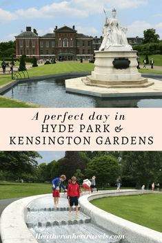 two children standing in front of a fountain with the words perfect day in hyde park and kensington