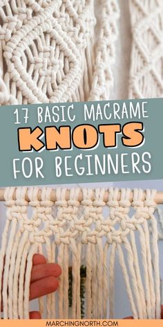 an image of macrame knots with text overlay that reads, 17 basic macrame knots for beginners