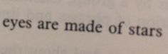 an open book with the words eyes are made of stars written in black on it