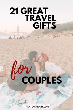 two people kissing on the beach with text overlay reading 21 great travel gifts for couples