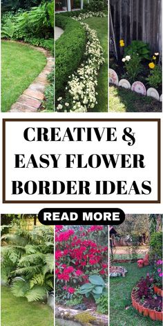 the words creative and easy flower border ideas are shown in several different pictures, including flowers