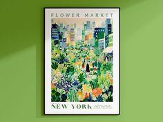 a green wall with a poster on it that says flower market new york