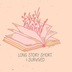 an open book sitting on top of a pink background with the words long story short i survived