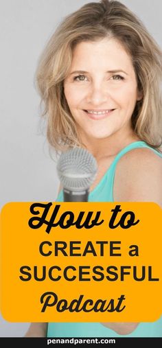 a woman holding a microphone with the words how to create a successful podcast on it