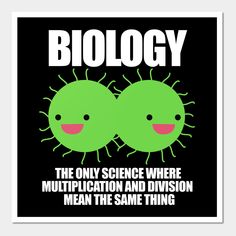 two green germs with text that reads, biology the only science where multiplation and division mean the same thing