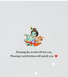 an image of two cartoon characters on a white background with the caption, please the world will tire you, pleasing lord krishna will satisfy you