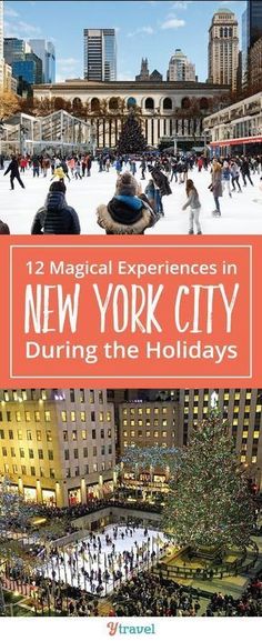 new york city during the holidays with text overlay that reads, 12 magic experiences in new york city during the holidays