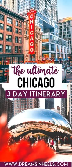 the ultimate chicago 3 day itinerary with text overlay that reads, the ultimate chicago 3 day itinerary