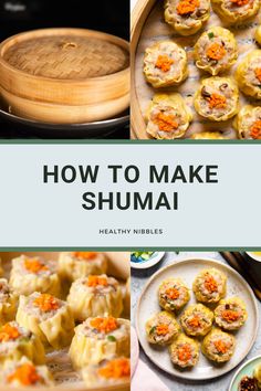 how to make shumai with healthy nibbles on the table and in bowls