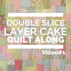 a video showing how to make a double slice layer cake quilt along with the text