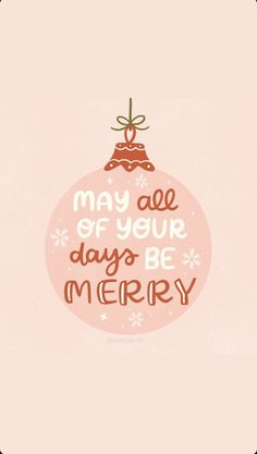 a pink christmas ornament with the words may age of your days be merry