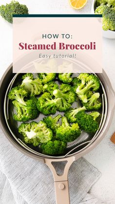 broccoli in a frying pan with the title how to steamed broccoli