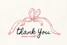 the words thank you so much are written in black ink on a white background with a red ribbon