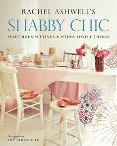 the cover of rachel aswell's shabby chic, featuring pink tablecloths and other lovely things