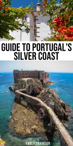 the ultimate guide to portugal's silver coast