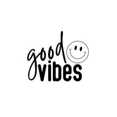 the words good vibes written in black and white with a smiley face on it