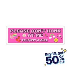 a sticker that says please don't honk at me i'm just a girl