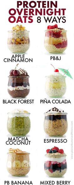 an image of different types of desserts in glass jars with the words protein overnight oats 8 ways