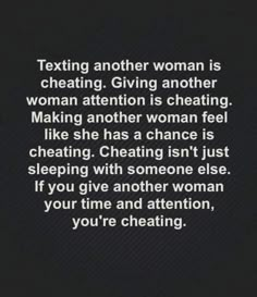 texting that reads, texting another woman is cheeting giving another woman attention is