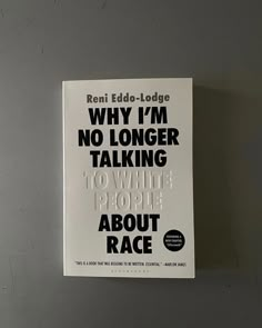 a book with the title why i'm no longer talking to white people about race