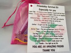 a small bag filled with lots of items next to a sign that says, friends survival kit especially for you