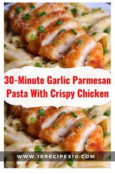 chicken pasta with parmesan sauce and green onions in a white bowl text reads 30 - minute garlic parmesan pasta with crisp chicken