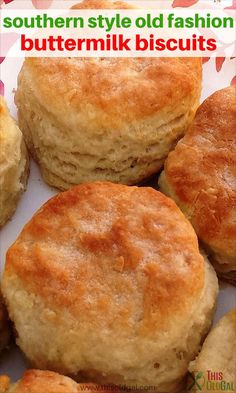 buttermilk biscuits on a plate with the words southern style old fashion buttermilk biscuits