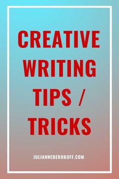 the words creative writing tips and tricks in red on a blue background with a square white frame