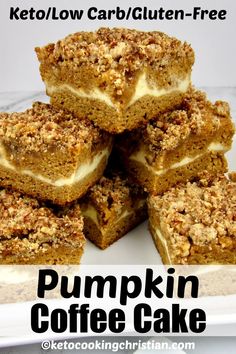 pumpkin coffee cake is stacked on top of each other with the words, keto / low carb / gluten - free pumpkin coffee cake