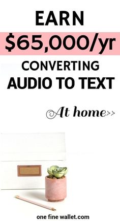 an advertisement for a home with the words earn $ 6, 000 / yr converting audio to text at home