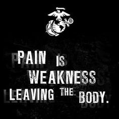 Pain Is Weakness Leaving, Quotes Badass