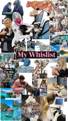 collage of photos with people and animals in the background that says, my whislist