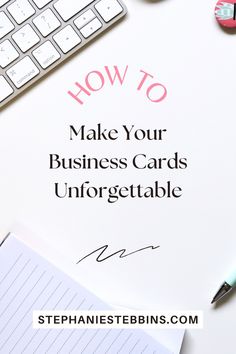 a notepad with the words how to make your business cards unforgetable