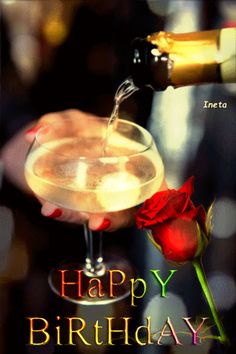 a happy birthday card with a champagne bottle pouring into a glass filled with liquid and a red rose