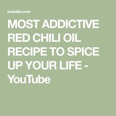 the words most radioactive red chili oil recipe to spice up your life - youtube tube