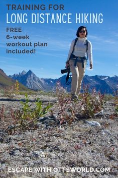 a woman standing on top of a dirt field with mountains in the background and text reading training for long distance hiking