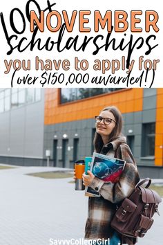 a woman holding a coffee cup in her hand and looking up at the sky with text overlay that reads, november scholarships you have to apply for