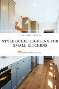 a kitchen with blue cabinets and white walls, the words style guide lighting for small kitchens