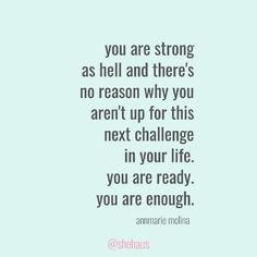 the quote you are strong as hell and there's no reason why you aren't