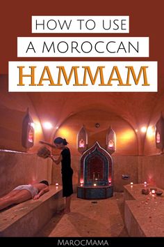 how to use a moroccan hammam in marocama, morocco with text overlay