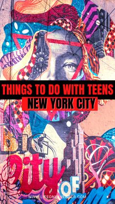 the words things to do with teens in new york city are painted on a wall