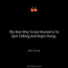 the best way to get started is to quitt talking and begin doing walt disney