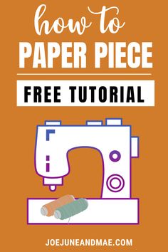 a sewing machine with the words how to paper piece free printable on it and an orange background