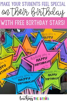 colorful birthday stars with the words make your students feel special on their birthday