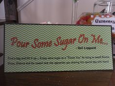 there is a sign on the table that says don't sing sugar on me