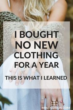 a blonde woman with her hand on her chest and the words, i bought no new clothing for a year this is what i learned